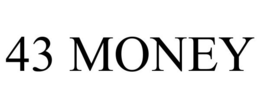 43 MONEY trademark