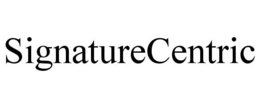 SIGNATURECENTRIC trademark