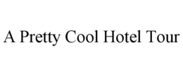 A PRETTY COOL HOTEL TOUR trademark