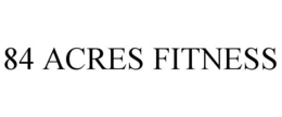 84 ACRES FITNESS trademark