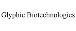 GLYPHIC BIOTECHNOLOGIES trademark