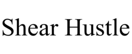 SHEAR HUSTLE trademark