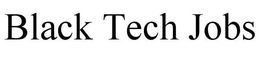 BLACK TECH JOBS trademark