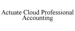 ACTUATE CLOUD PROFESSIONAL ACCOUNTING trademark