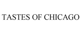 TASTES OF CHICAGO trademark