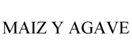 MAIZ Y AGAVE trademark