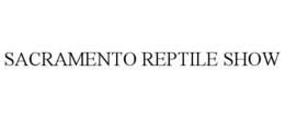 SACRAMENTO REPTILE SHOW trademark