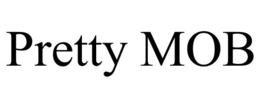 PRETTY MOB trademark
