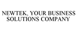 NEWTEK, YOUR BUSINESS SOLUTIONS COMPANY trademark