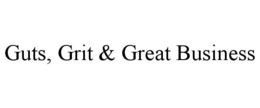 GUTS, GRIT & GREAT BUSINESS trademark