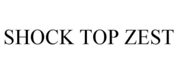 SHOCK TOP ZEST trademark