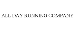 ALL DAY RUNNING COMPANY trademark