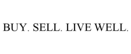 BUY. SELL. LIVE WELL. trademark