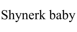 SHYNERK BABY trademark