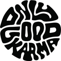 ONLY GOOD KARMA trademark