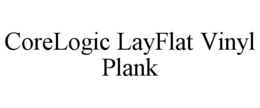 CORELOGIC LAYFLAT VINYL PLANK trademark