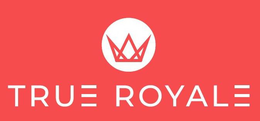 TRUE ROYALE trademark