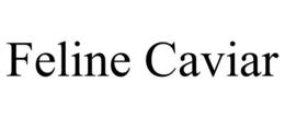 FELINE CAVIAR trademark