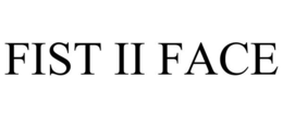 FIST II FACE trademark