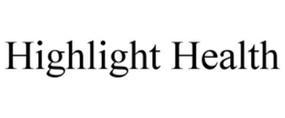 HIGHLIGHT HEALTH trademark