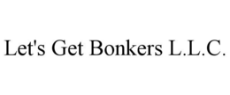 LET'S GET BONKERS L.L.C. trademark