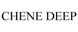 CHENE DEEP trademark