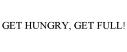 GET HUNGRY, GET FULL! trademark