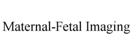 MATERNAL-FETAL IMAGING trademark