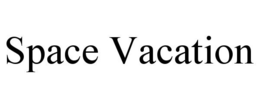 SPACE VACATION trademark