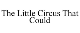 THE LITTLE CIRCUS THAT COULD trademark