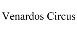 VENARDOS CIRCUS trademark