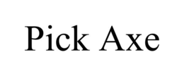 PICK AXE trademark