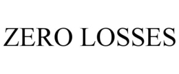 ZERO LOSSES trademark