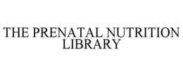 THE PRENATAL NUTRITION LIBRARY trademark