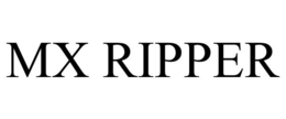 MX RIPPER trademark