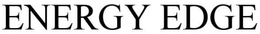 ENERGY EDGE trademark