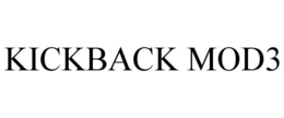KICKBACK MOD3 trademark