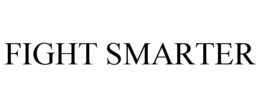 FIGHT SMARTER trademark