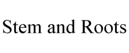 STEM AND ROOTS trademark