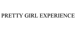 PRETTY GIRL EXPERIENCE trademark