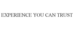 EXPERIENCE YOU CAN TRUST trademark