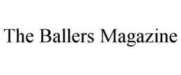 THE BALLERS MAGAZINE trademark