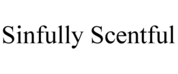 SINFULLY SCENTFUL trademark