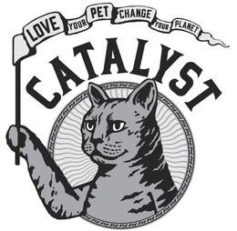 LOVE YOUR PET CHANGE YOUR PLANET CATALYST trademark