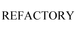REFACTORY trademark