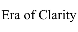 ERA OF CLARITY trademark