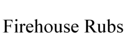 FIREHOUSE RUBS trademark