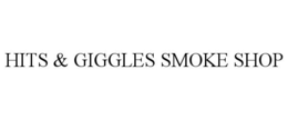 HITS & GIGGLES SMOKE SHOP trademark
