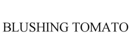 BLUSHING TOMATO trademark