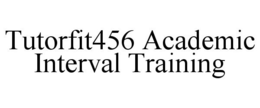 TUTORFIT456 ACADEMIC INTERVAL TRAINING trademark